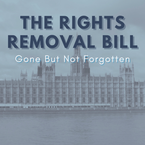 A blue-toned image of the UK Houses of Parliament overlaid with the text "The Rights Removal Bill / Gone But Not Forgotten" and the Human Rights Consortium logo in the bottom left corner.